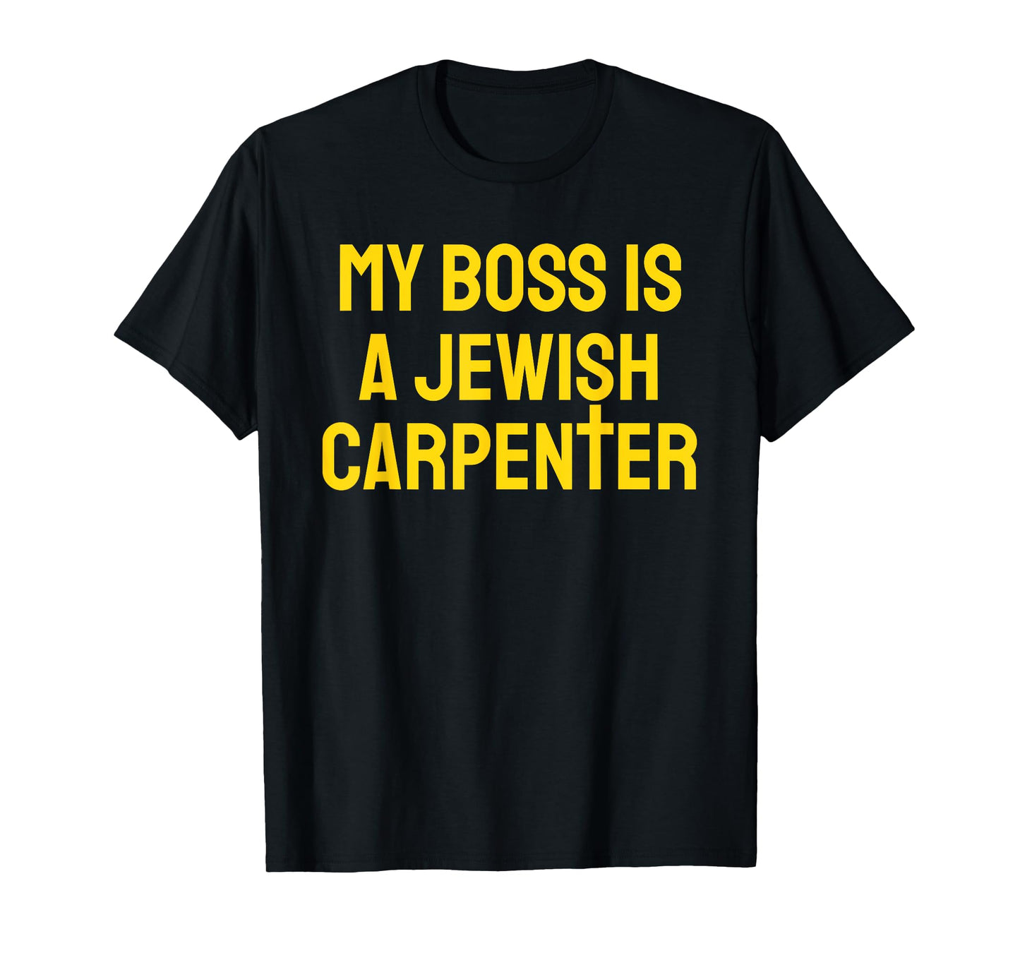 My Boss Is A Jewish Carpenter Funny Christian Jesus Cross T-Shirt