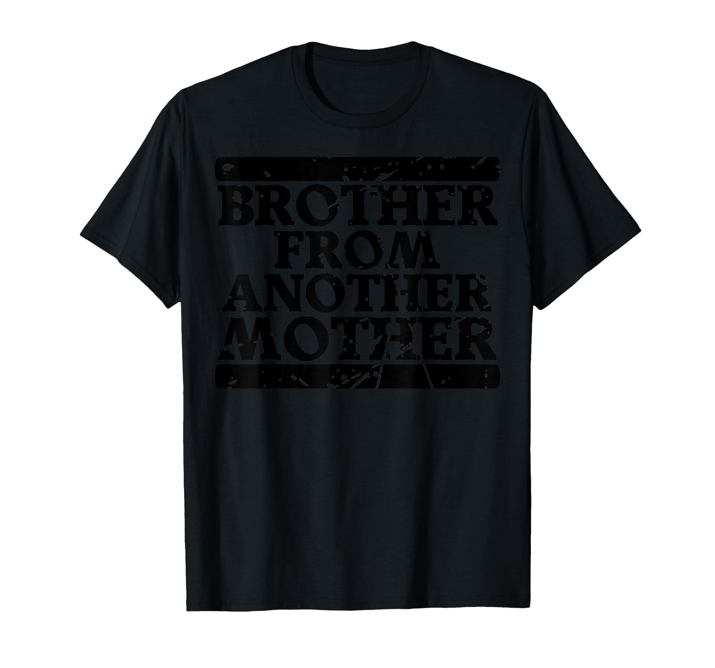 Brother from Another Mother Friendship Quotes Distressed T-Shirt
