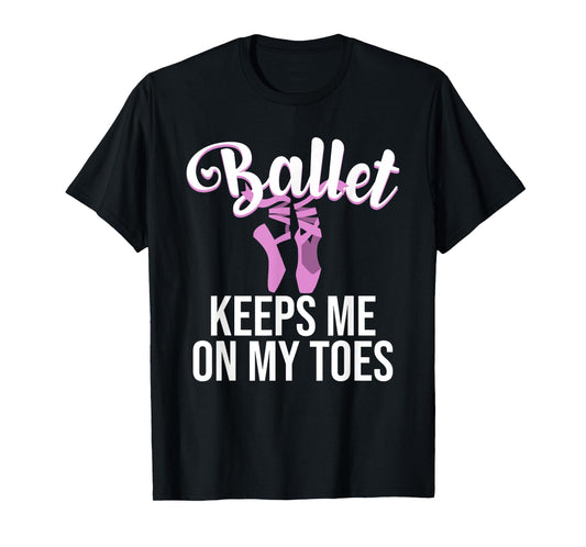 Funny Ballerina Design For Girls Women Pointe Dance Lovers T-Shirt
