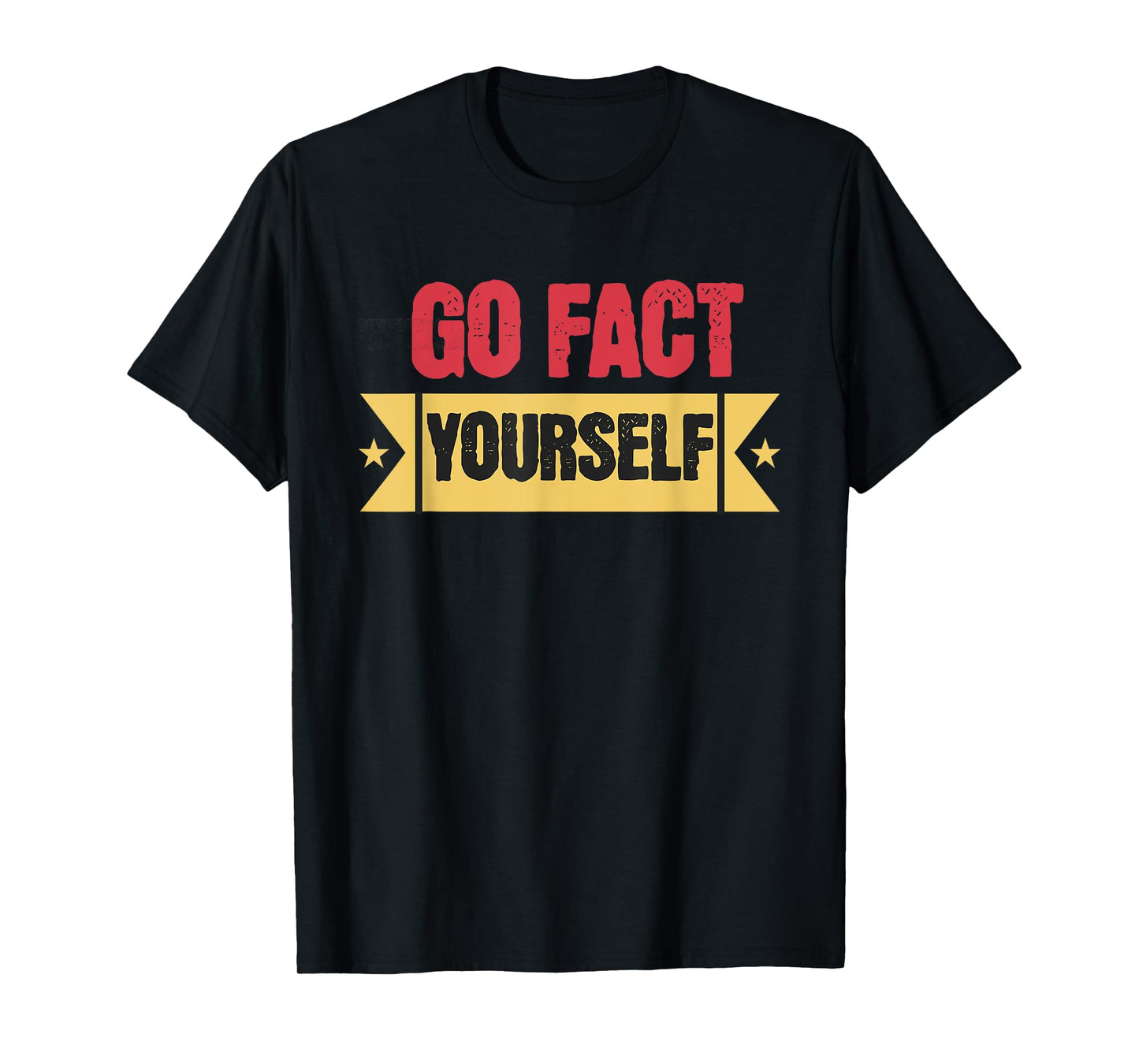 Go Fact Yourself Retro Funny Science Truth Humor T-Shirt