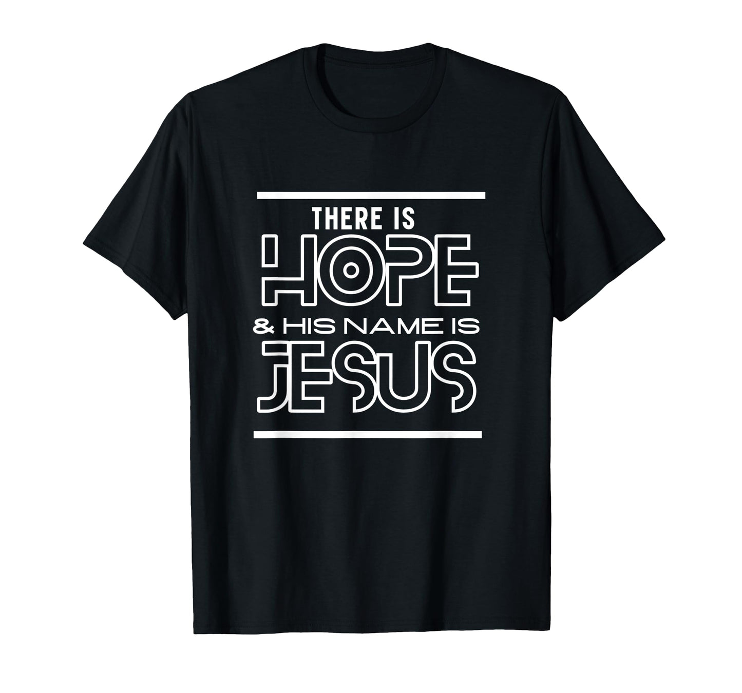 There Is Hope & His Name Is Jesus Christian Gifts Collection T-Shirt