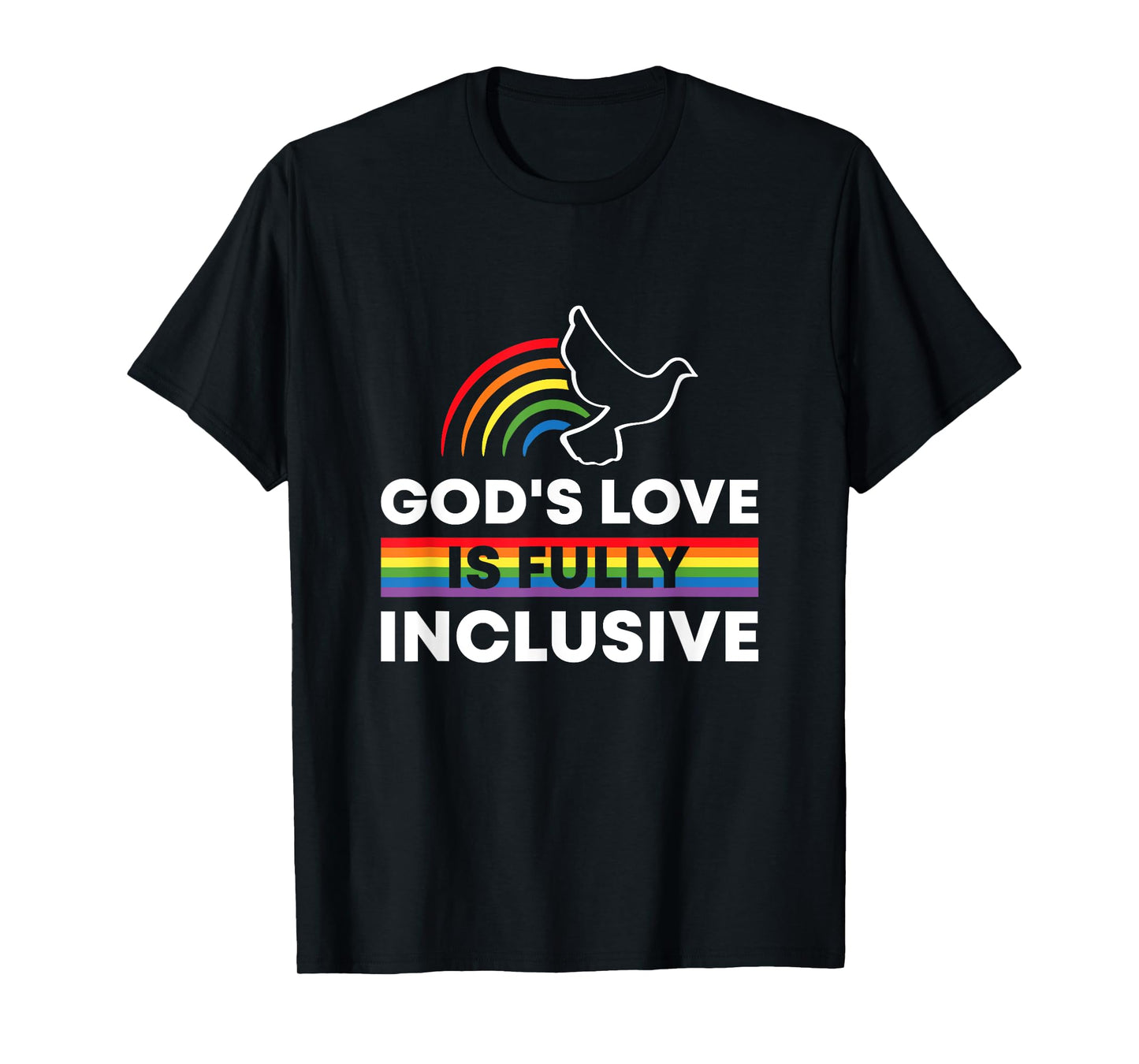God Love Is Completely Included LGBTQ Proud Rainbow T-Shirt