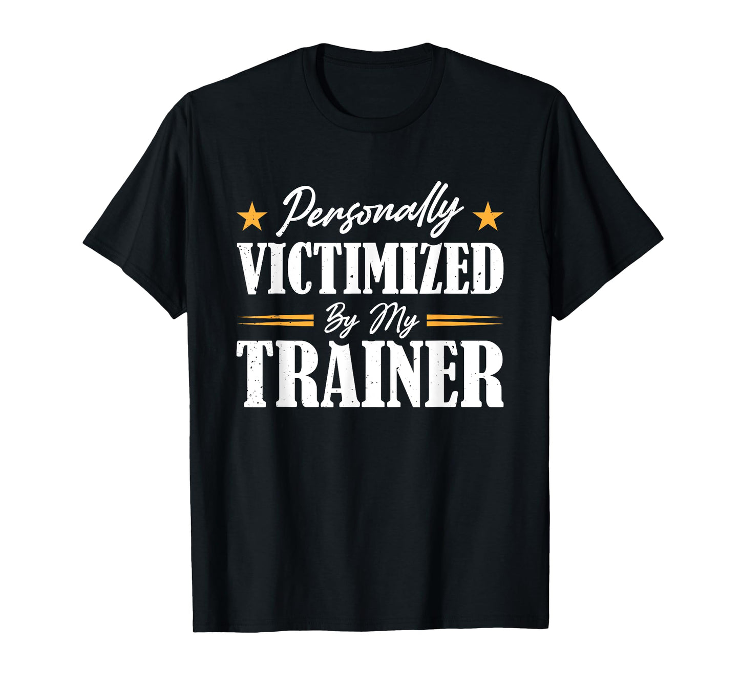 Personally Victimized By My Trainer T-Shirt