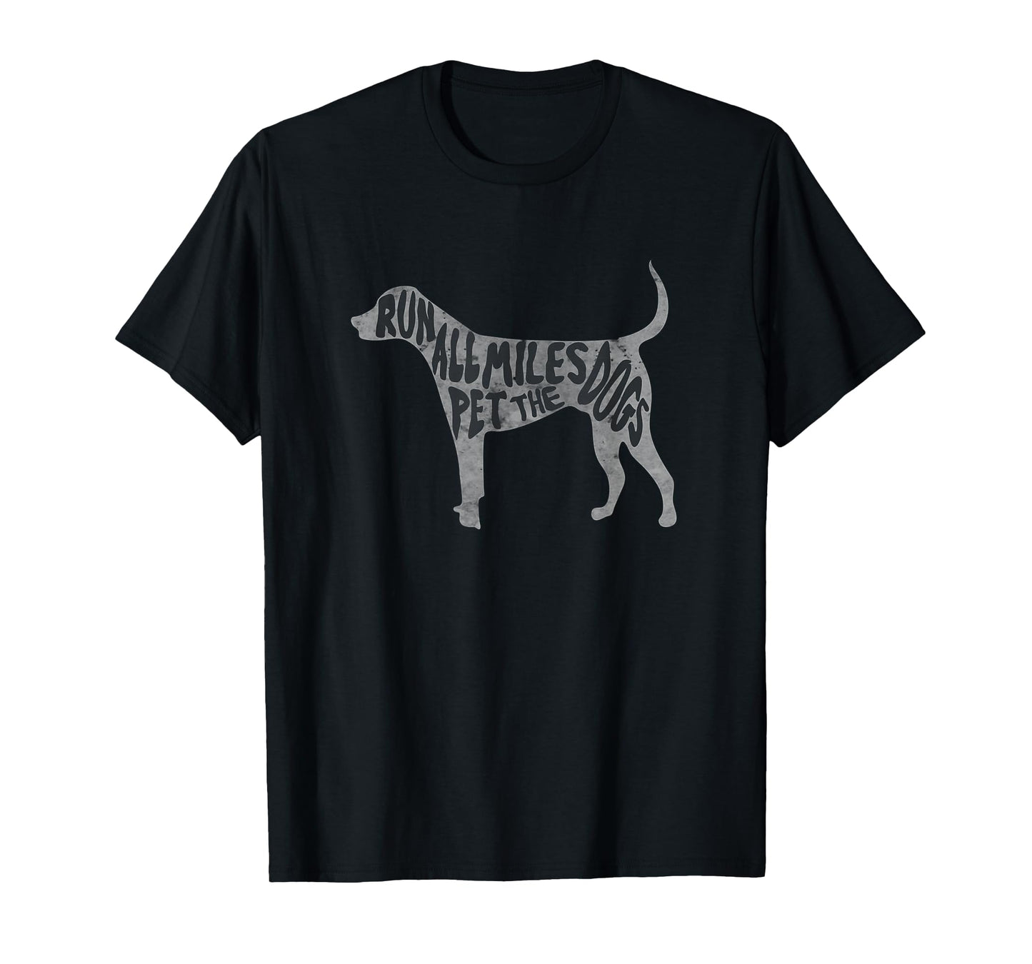 Run All The Miles Pet All The Dogs Marathon Run With Dogs T-Shirt