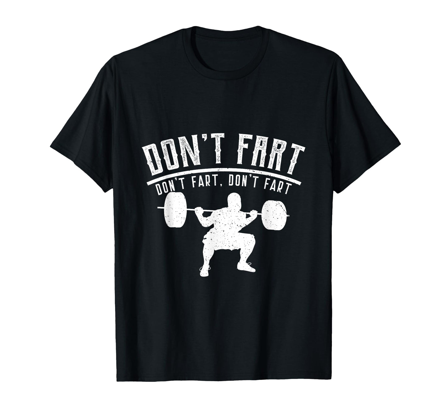 Don't Fart Workout Shirt, Fitness Tee, Gym Shirt T-Shirt