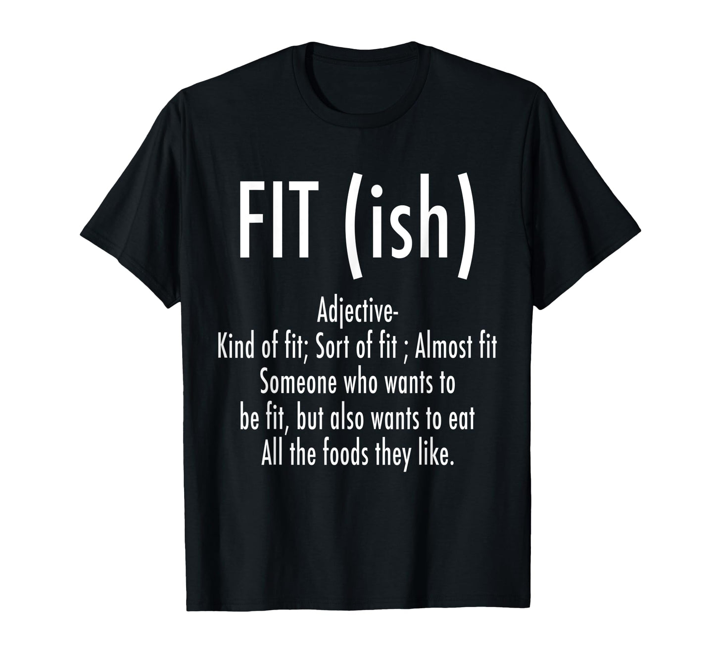 Fit (ish) Word Definition - Funny Workout Fitness T-Shirt