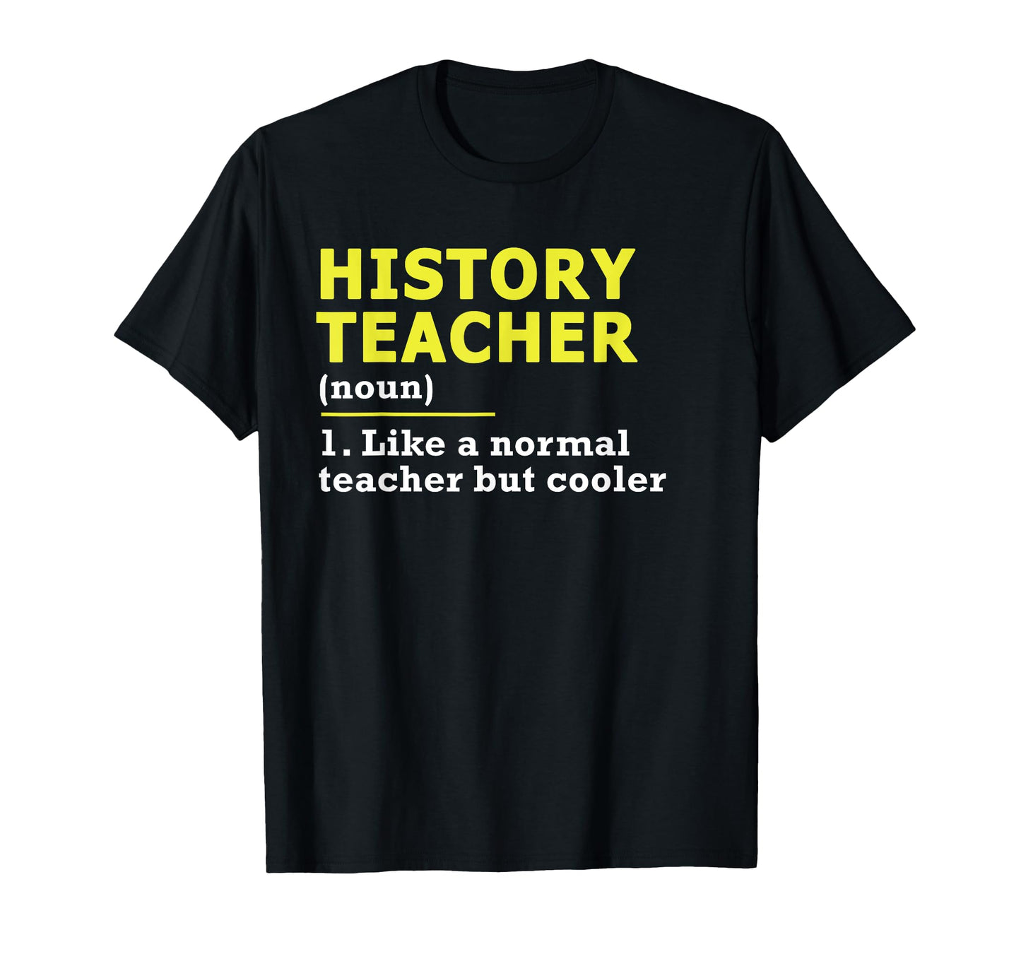 Funny History Teacher T-Shirt for Men Women