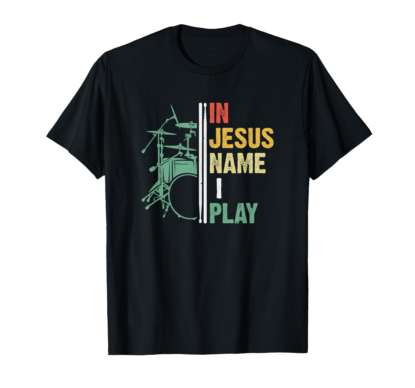 Percussionist Drum In Jesus Name I Play Christian Drummer T-Shirt