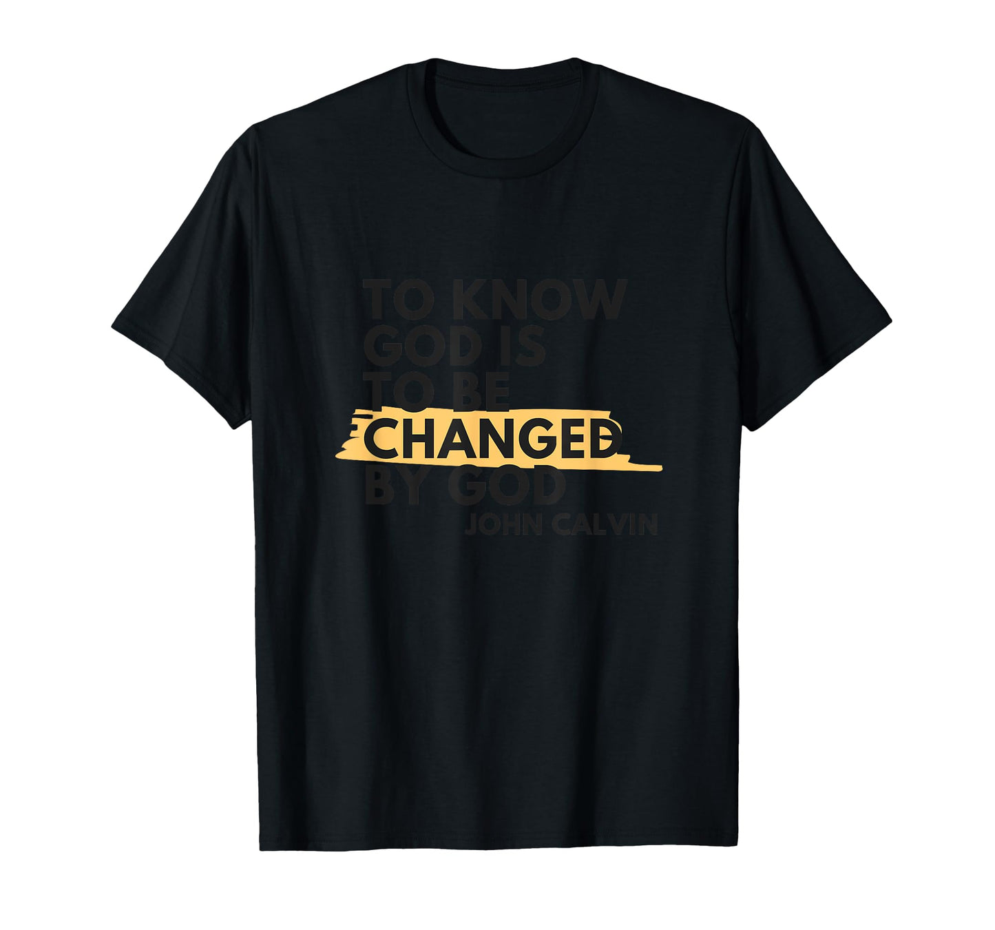 John Calvin Quote Knowing God Christian T-Shirt