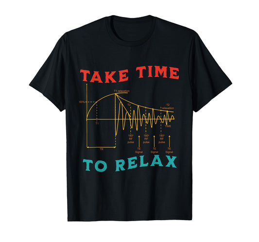 Take Time To Relax MRI Tech Parameters Vintage Design T-Shirt