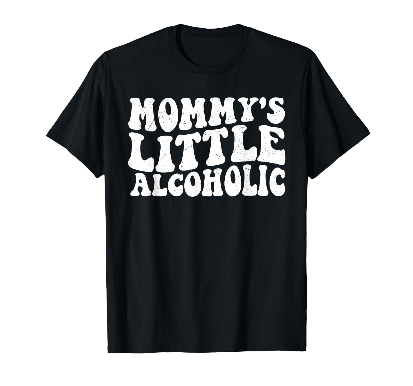 Mommy's Little Alcoholic Funny Drunk Mom Life Alcohol Joke T-Shirt