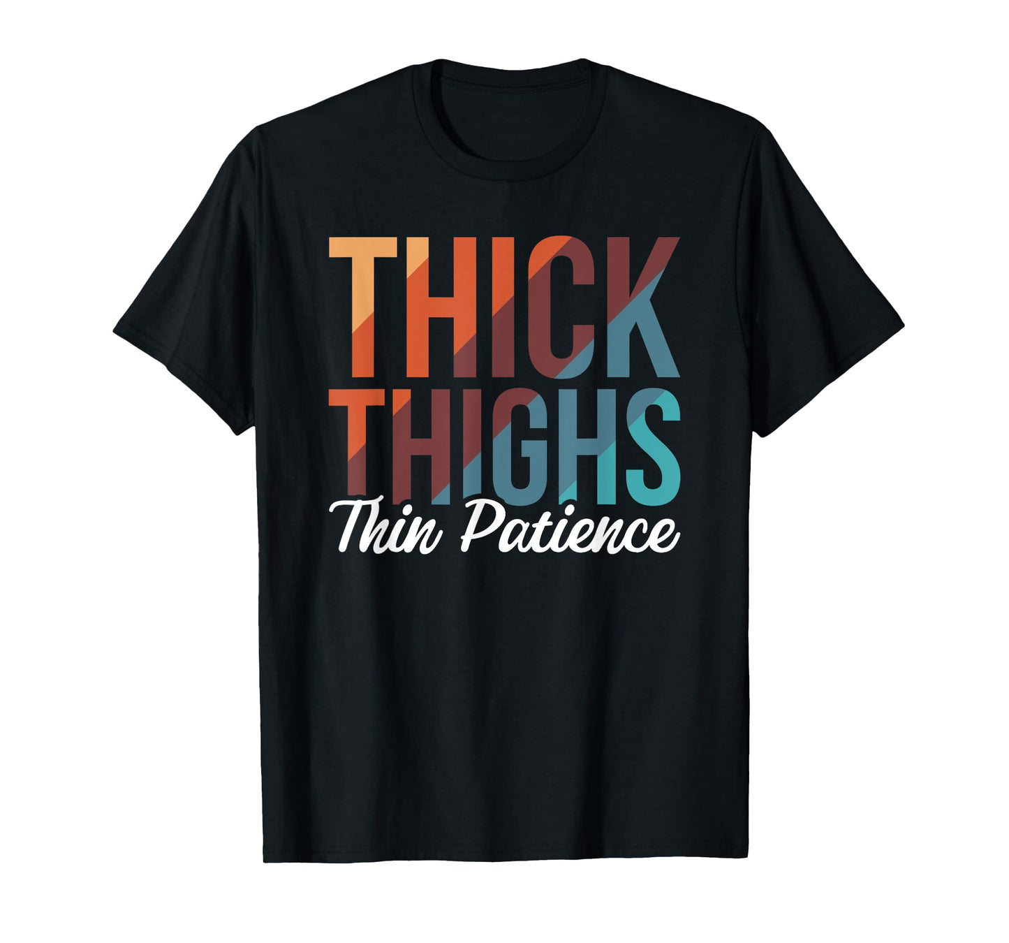 Women Gym Workout Fitness Exercise Thick Thighs Thin Patience T-Shirt