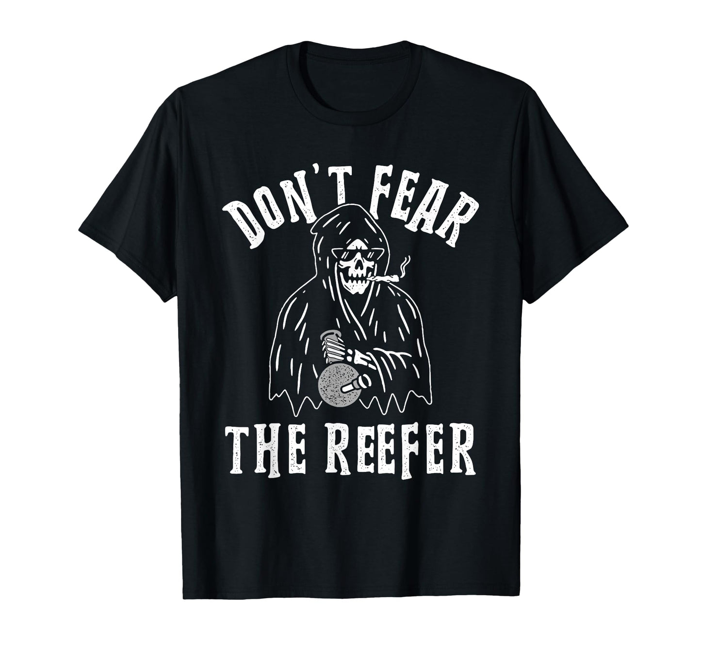 don't fear the reefer marijuana cannabis weed smoking funny T-Shirt