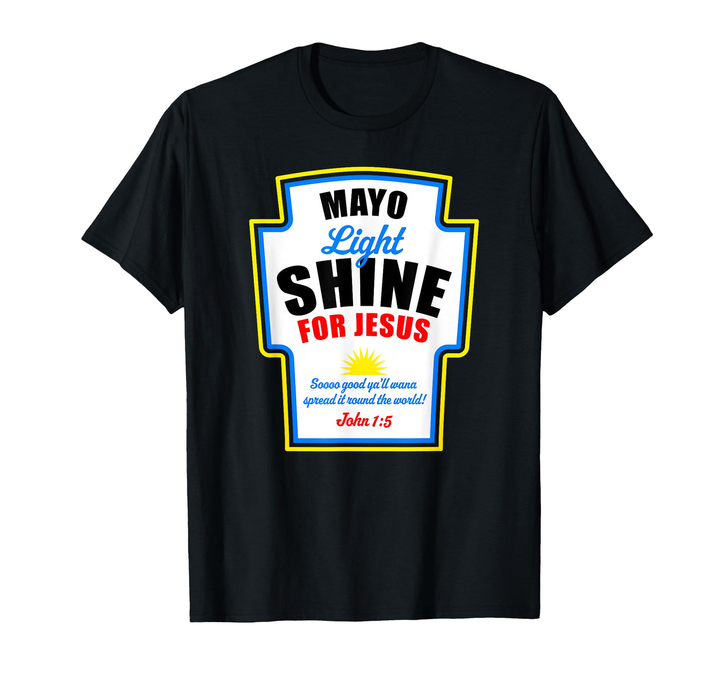 Mayo Light Shine for Jesus T-Shirt