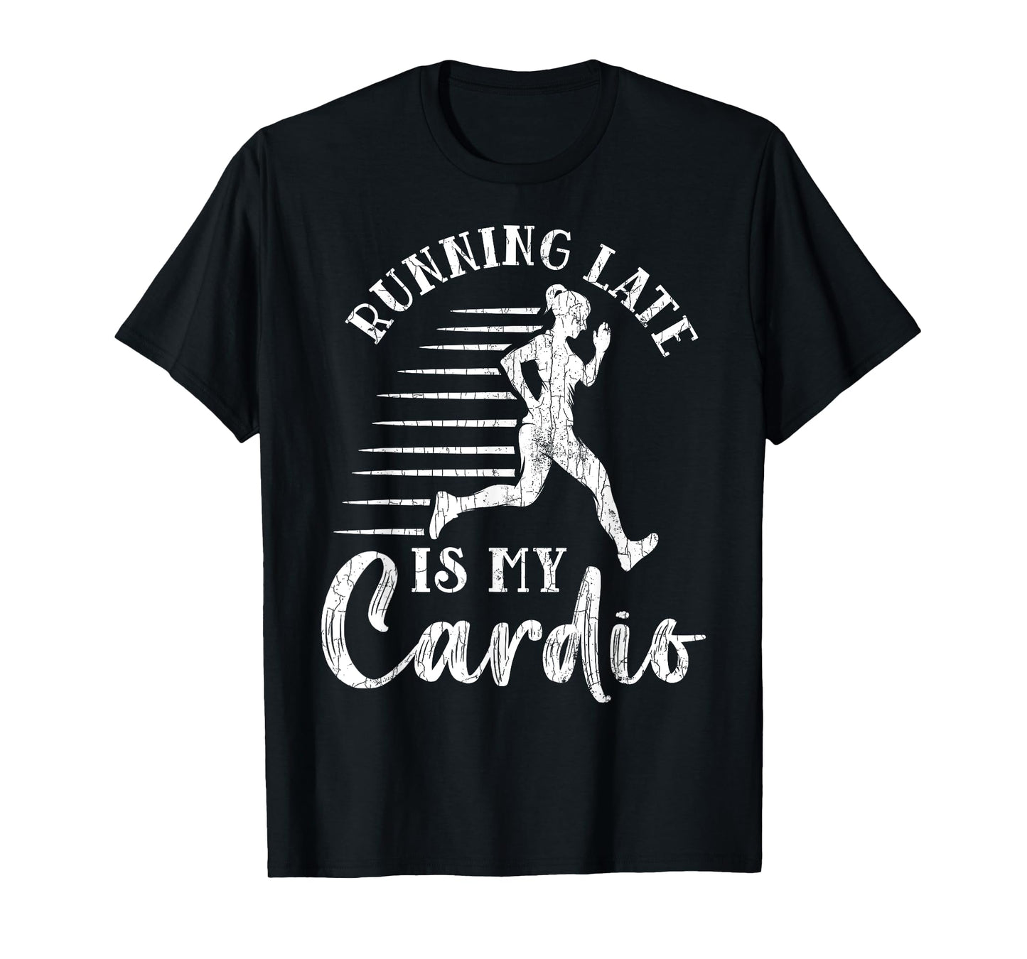 Running Late Is My Cardio Funny Gym Motivational Graphic T-Shirt