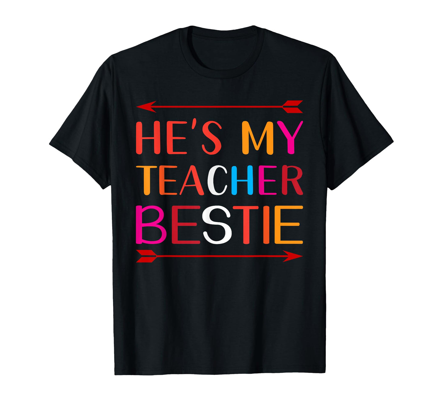 He's My Teacher Bestie Gifts T-Shirt for Men Women Girls Kids