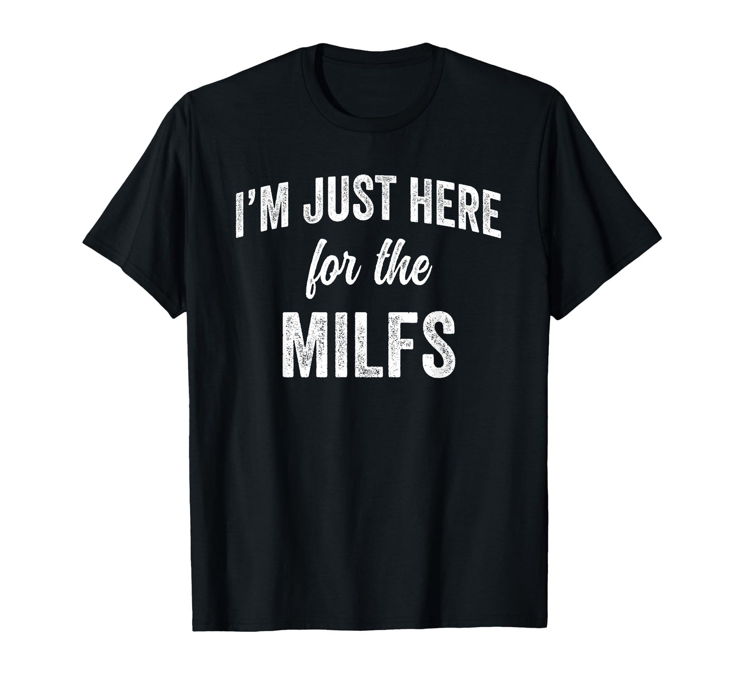 Funny Workout Training Gym Cardio Im just here for the MILFS T-Shirt