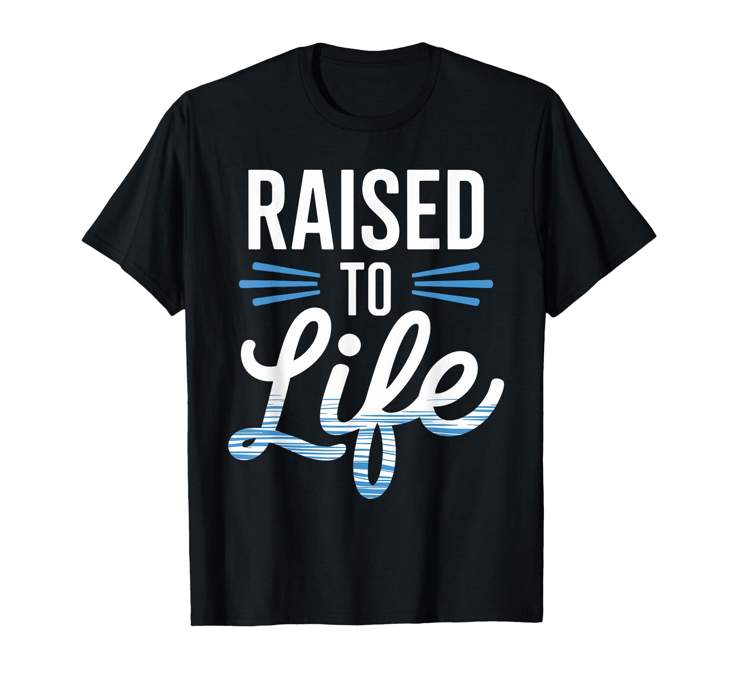 Raised To Life Shirt Baptism Shirt Jesus God Christian T-Shirt