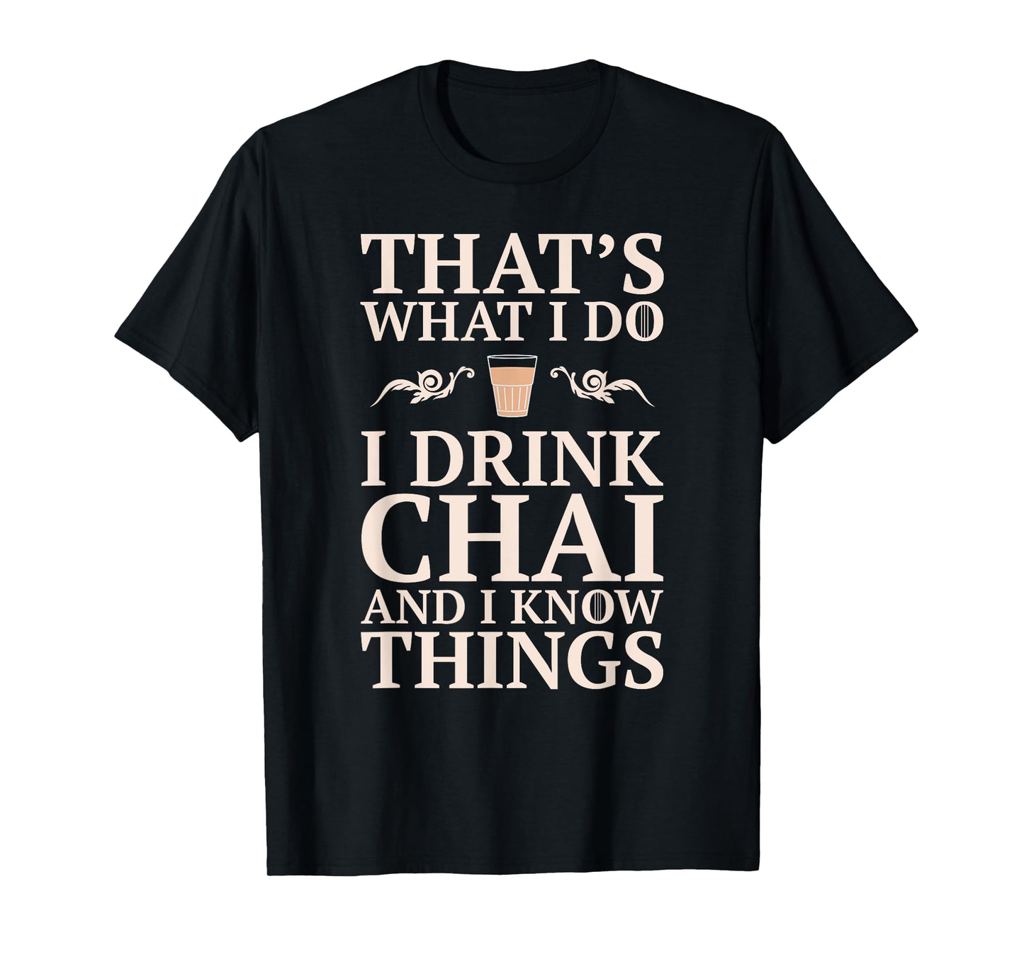Chai Tea - Funny Desi Indian / Pakistani Gift T-Shirt