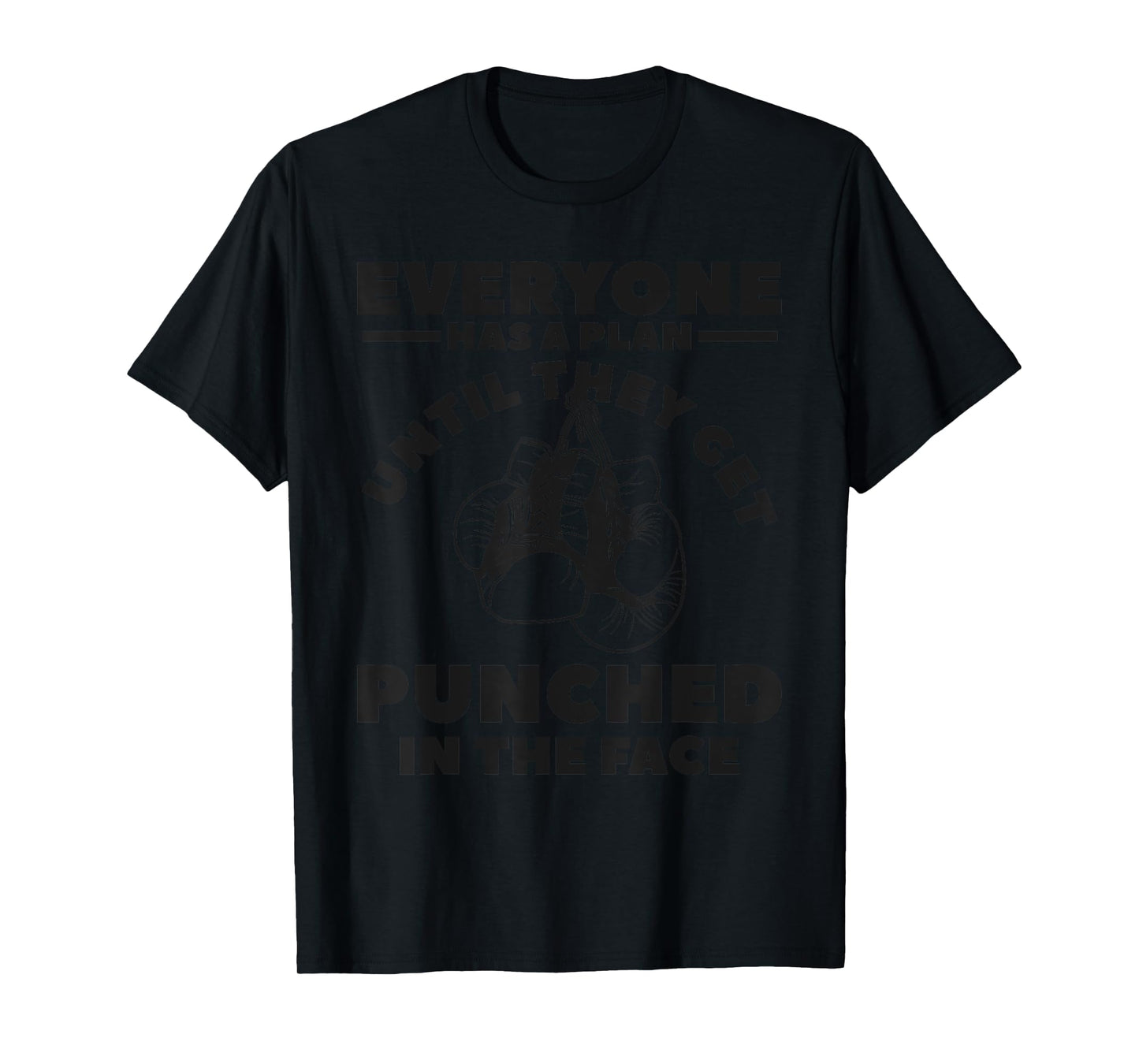 Everyone Has A Plan Until They Get Punched In The Face Boxer T-Shirt