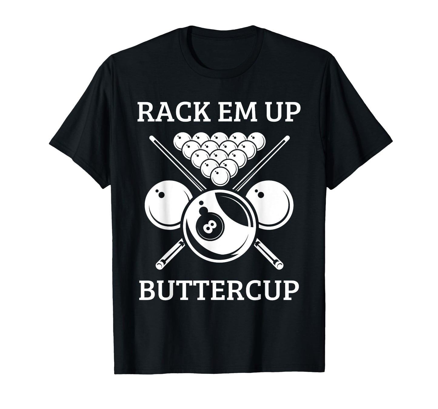 Rack Em Up Buttercup - Funny Snooker Pool Billiard Player T-Shirt