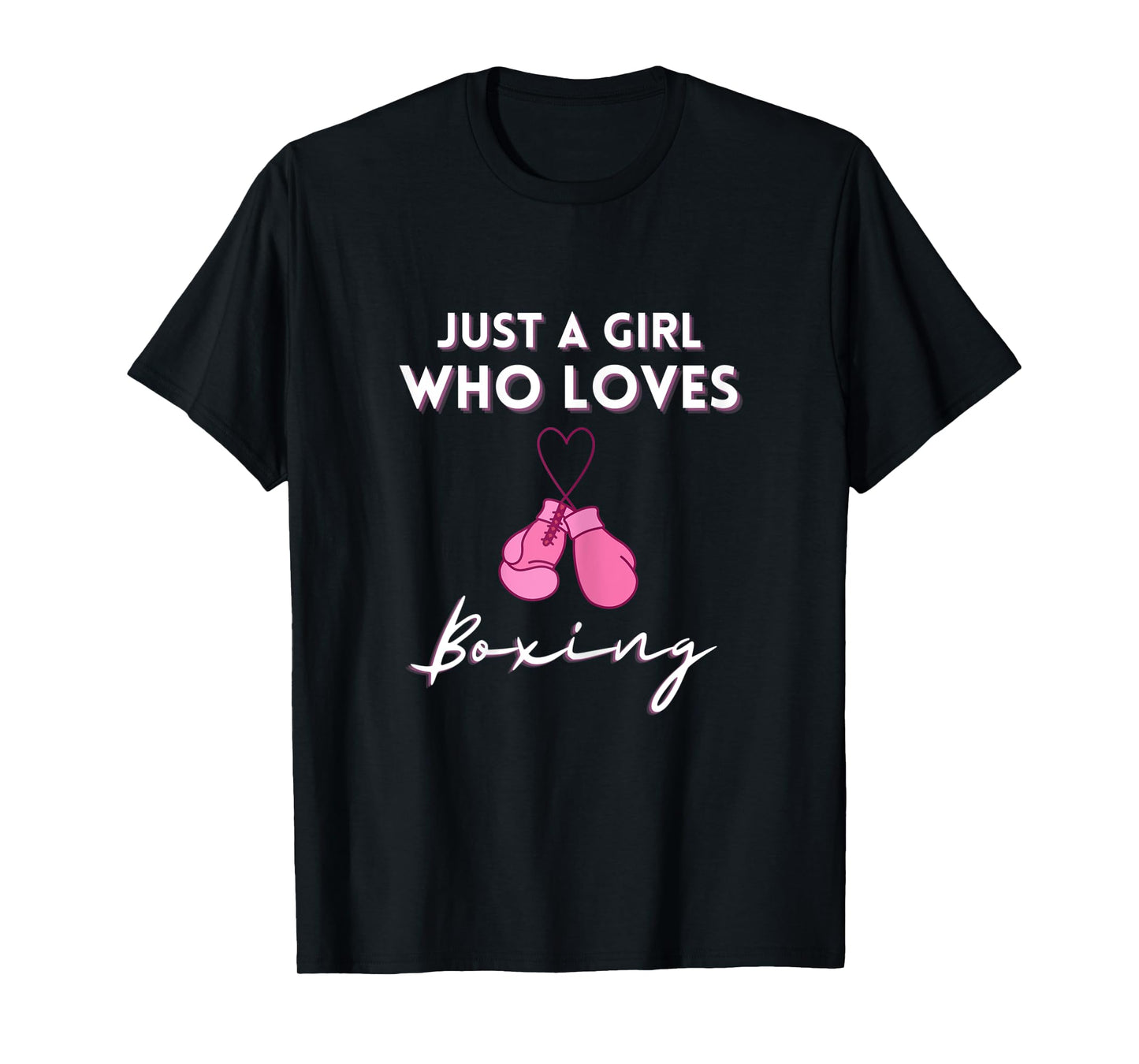 Just A Girl Who Loves Boxing Cool Girls Boxing Gloves Gifts T-Shirt