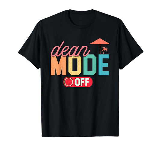 Dean Mode Off Hello Summer Last Day Of School Collage Dean T-Shirt
