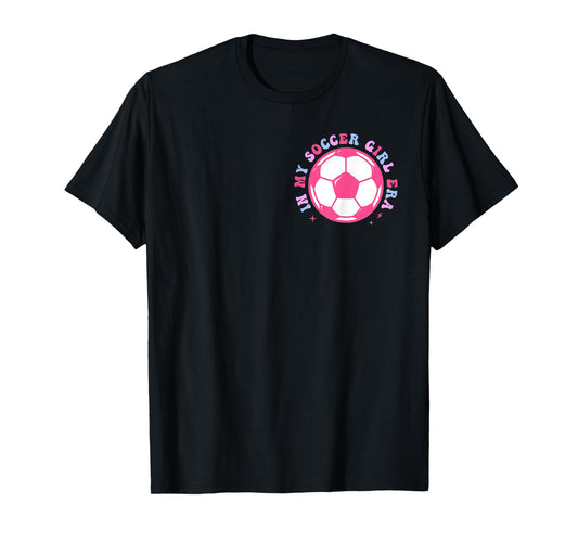 In My Soccer Girl Era Retro Groovy Soccer Girl 2 Sided T-Shirt
