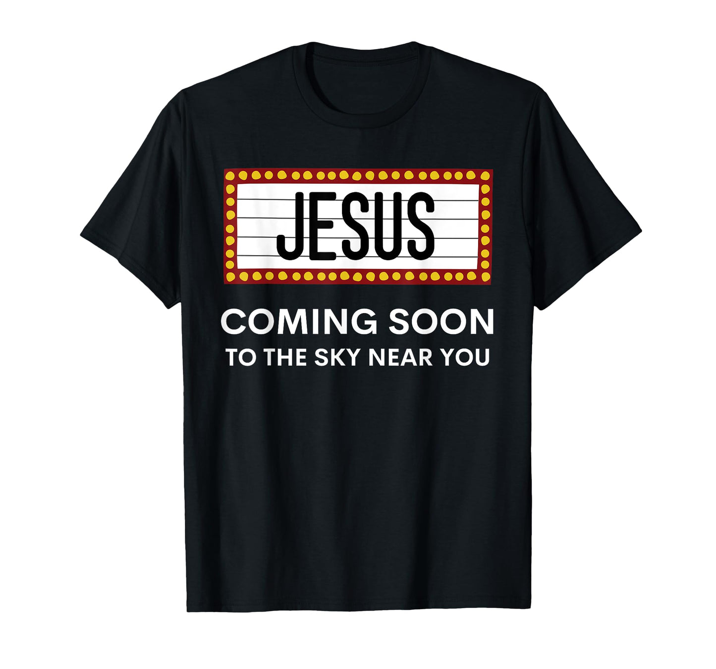 Jesus Is Coming Soon Funny Christian Rapture Message Sign T-Shirt