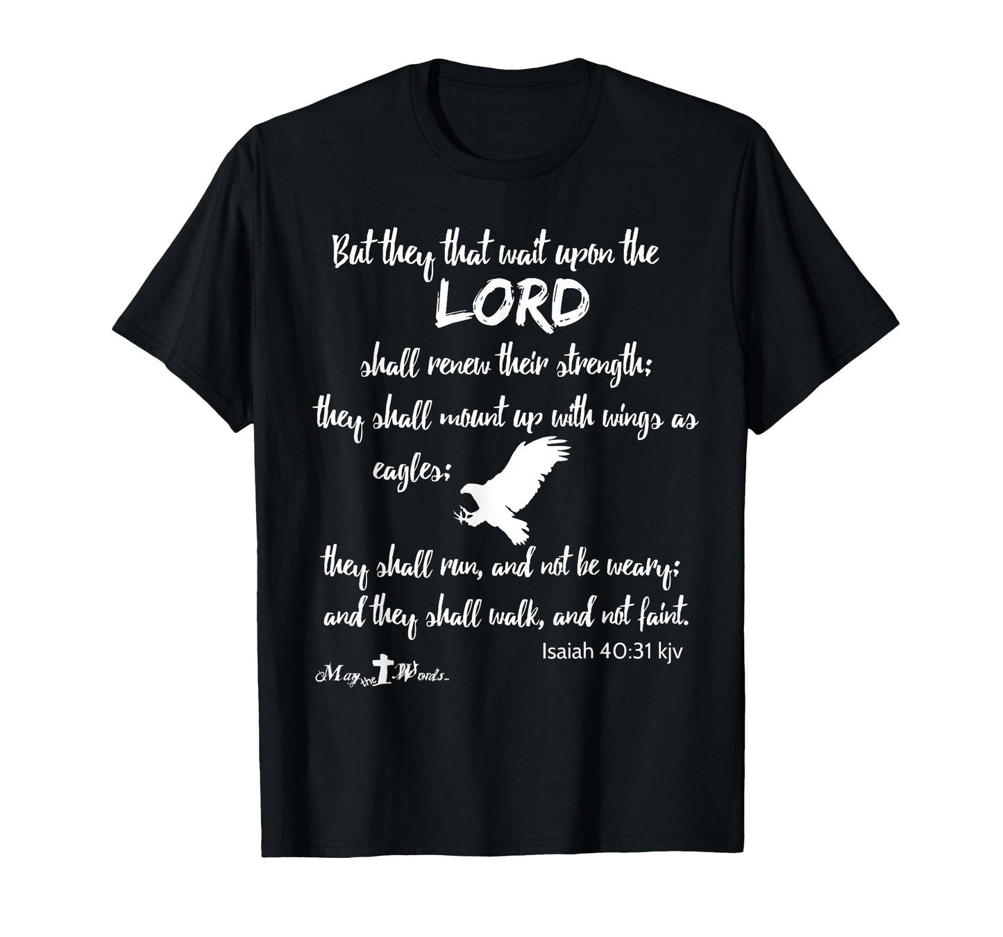 But they that wait upon the Lord Isaiah 40:31 wh Christian T-Shirt