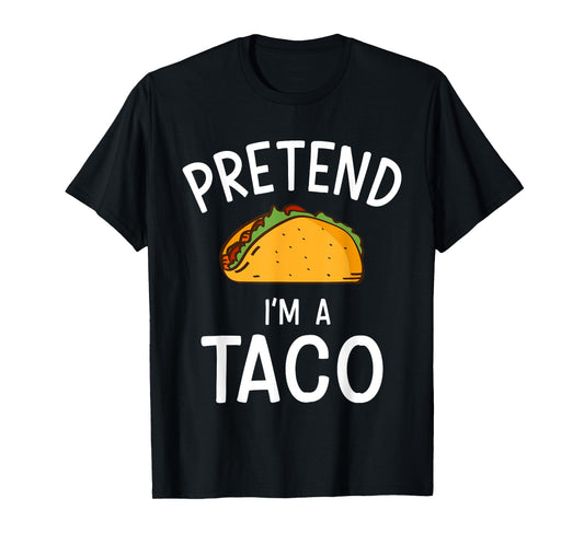 Pretend Im a taco easy lazy costume for halloween party T-Shirt