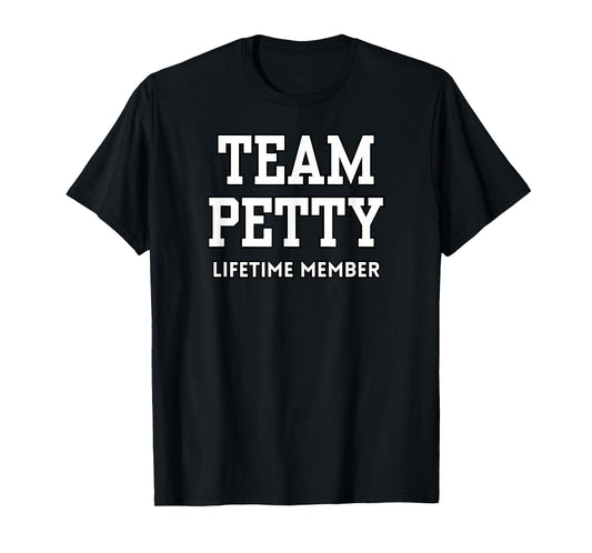 Team Petty Lifetime Member Saying Sassy Behavior Stay Petty T-Shirt