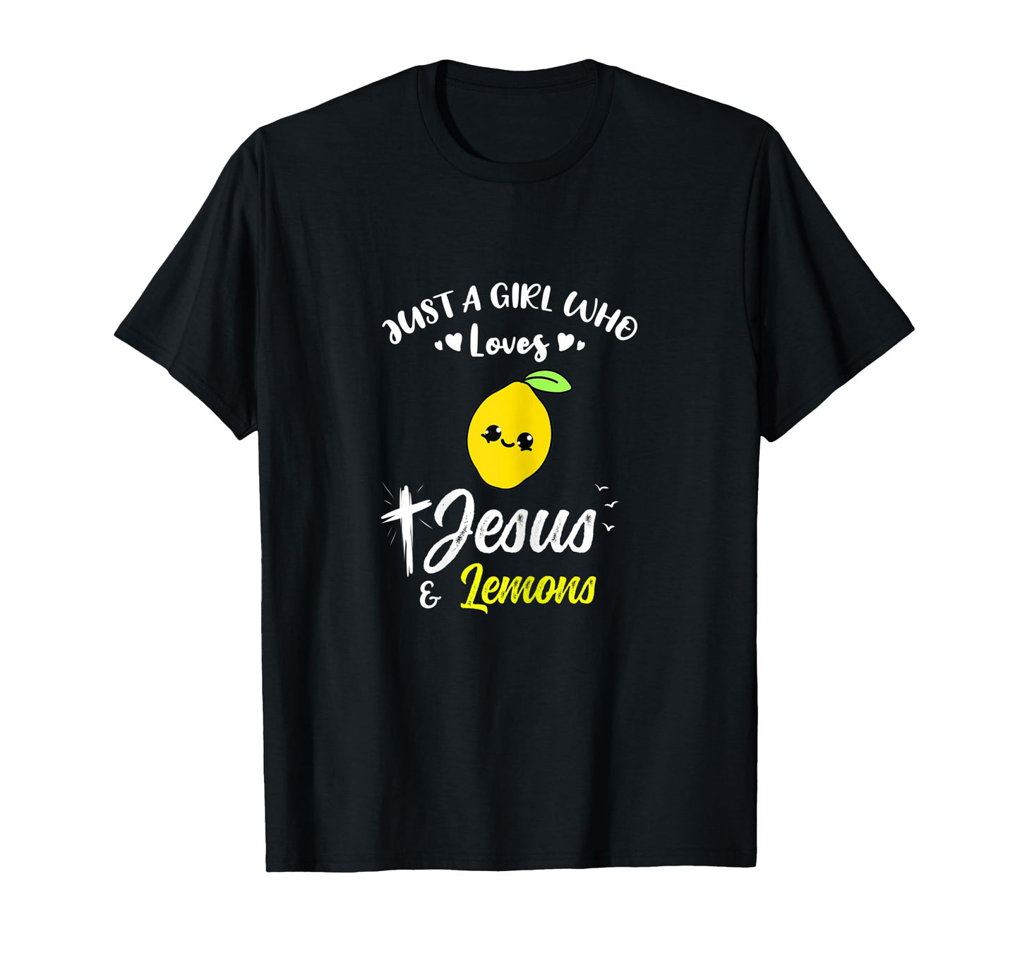 Just A Girl Who Loves Jesus And Lemons T-Shirt