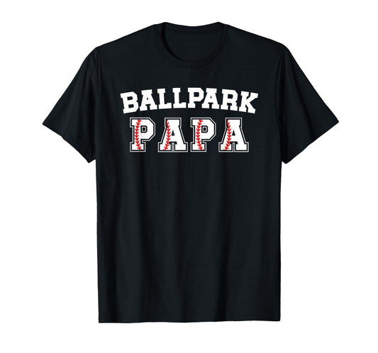 Ballpark Papa Baseball Papa Of A Baseball Player Papa T-Shirt