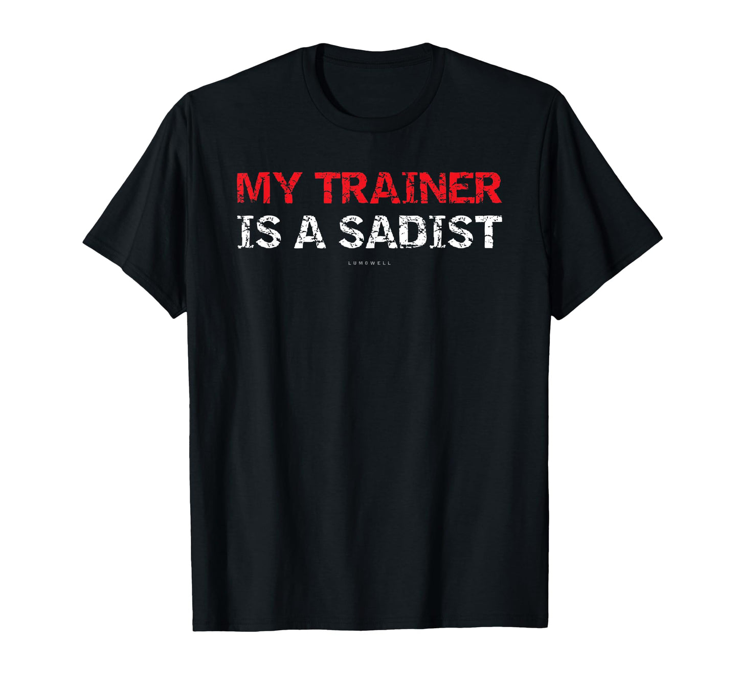 My Trainer Is A Sadist Gift Shirts. Funny Gym T-Shirt