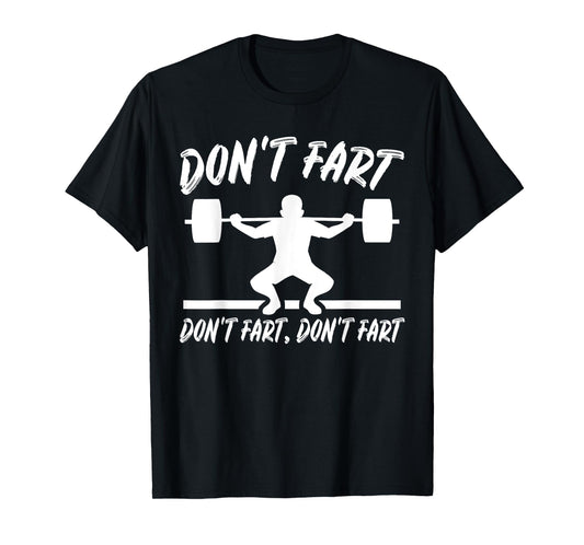 Don't Fart Weight Lifting Gym Workout: Boys & Mens Graphic T-Shirt