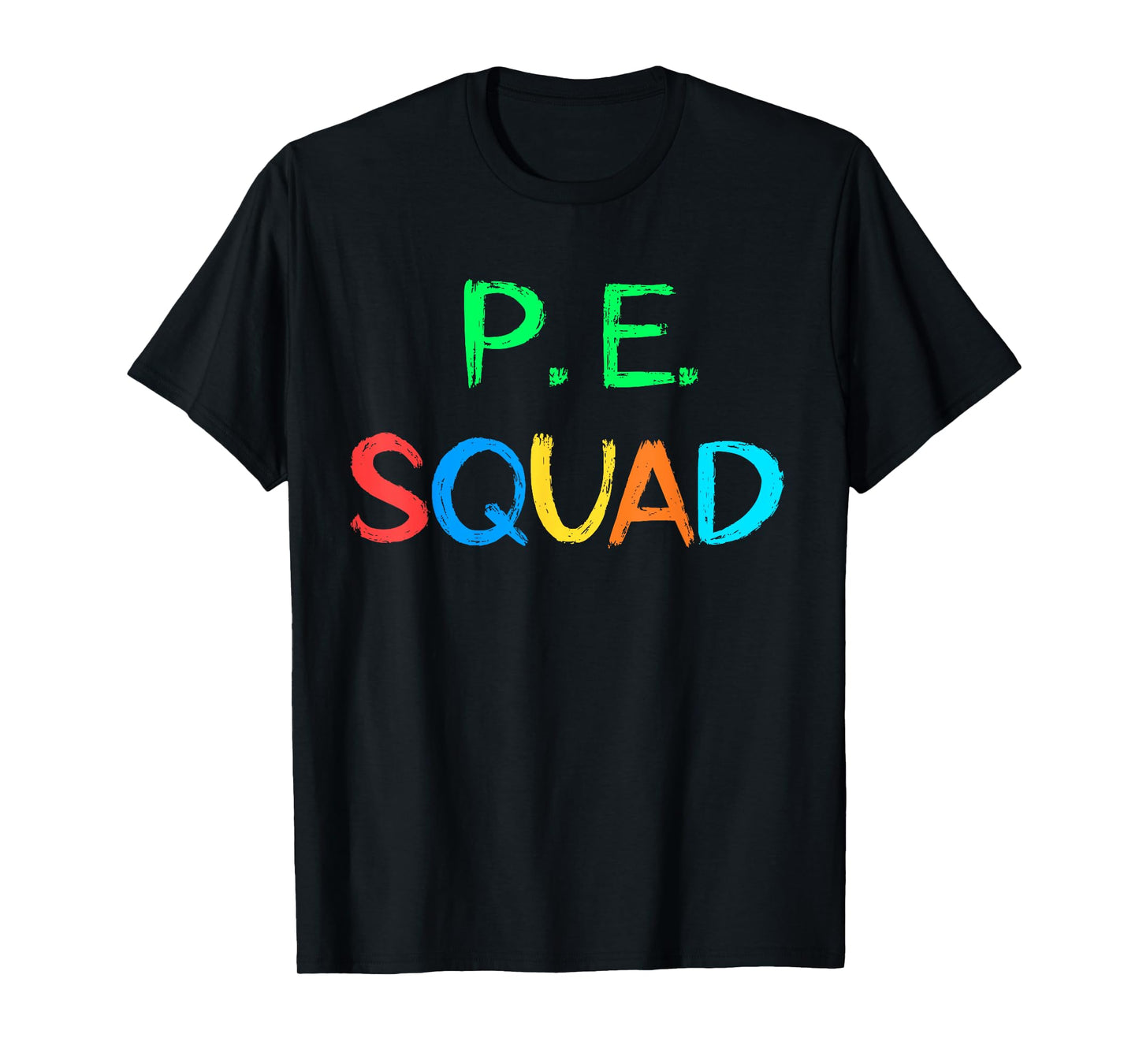PE Teacher P.E. Squad School Fitness Team Teacher Crew T-Shirt for Men Women Girls Kids