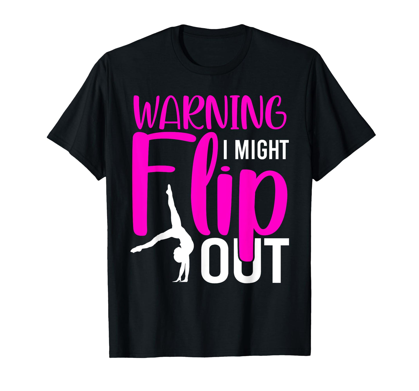 Warning I Might Flip Out Funny Gymnastic Tumbling T-Shirt