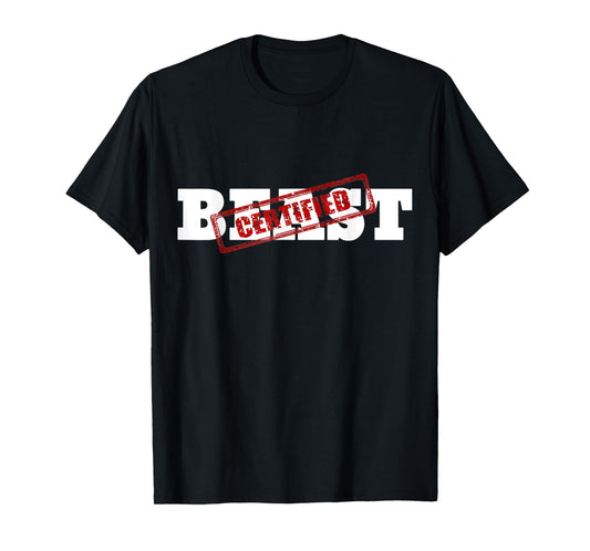 Certified BEAST Athletic Workout Fitness T-Shirt