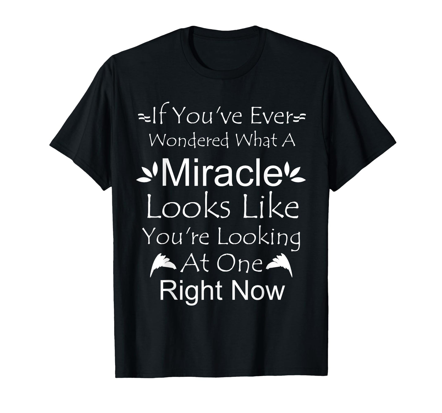 Miracles Christians Religious Gifts Looking At A Miracle T-Shirt