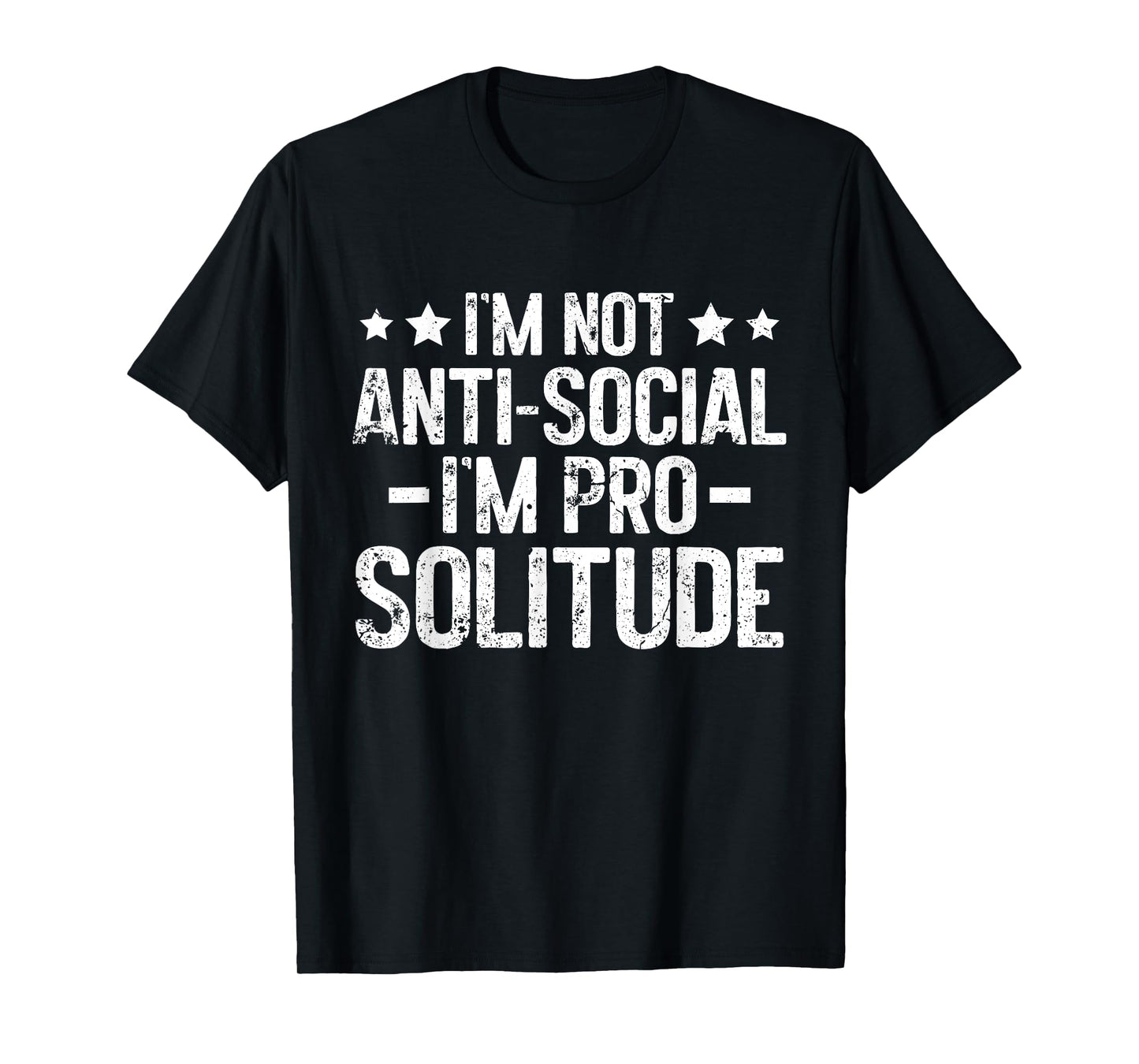 Im not antisocial im pro Solitude Introvert T-Shirt