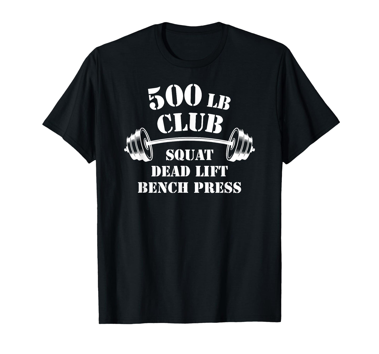 500 Lb Pound Club Gym Weightlifting Powerlift Weightlift Tee T-Shirt