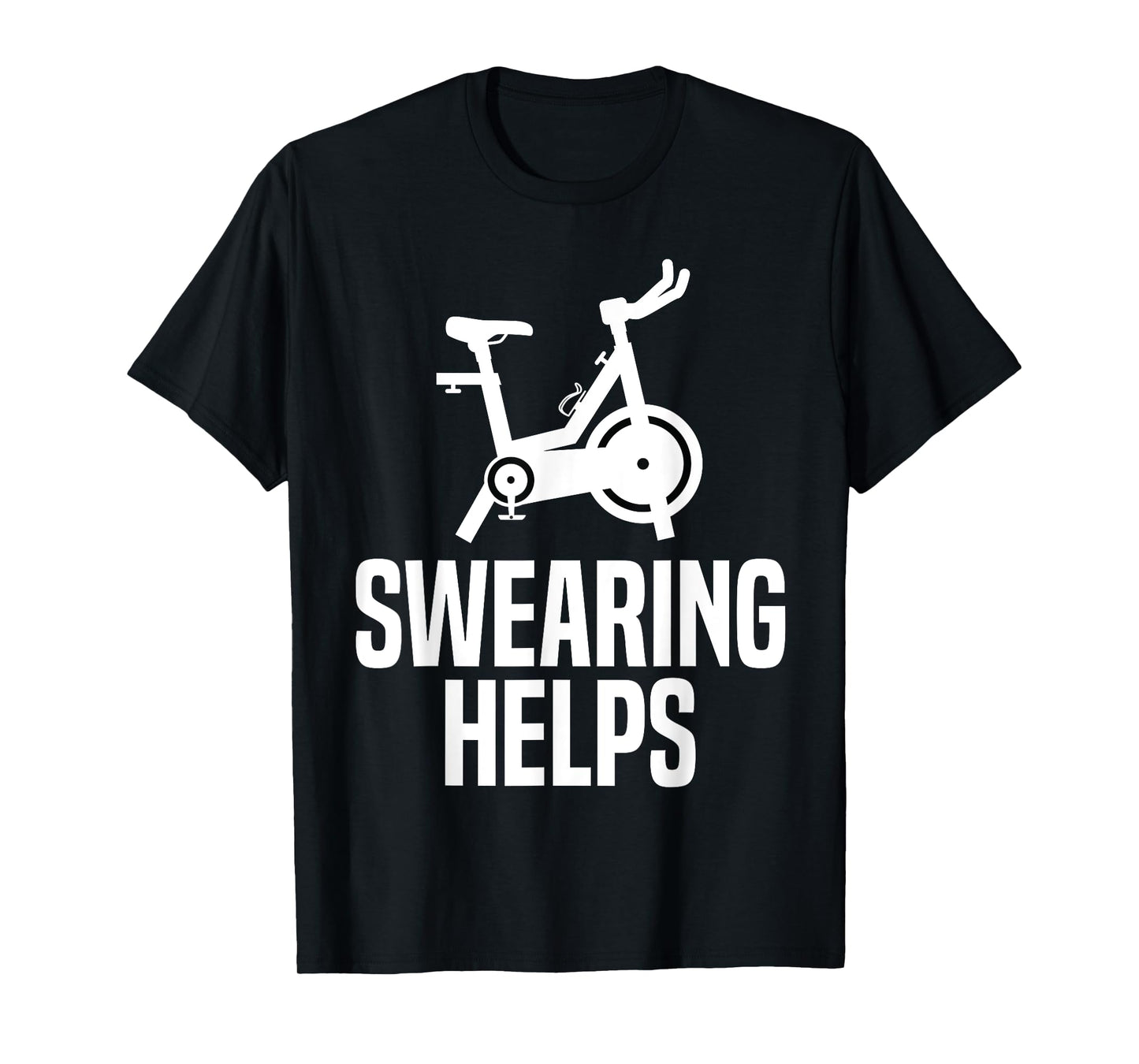 Swearing Helps Funny Indoor Spinning Spin Class Workout Gym T-Shirt