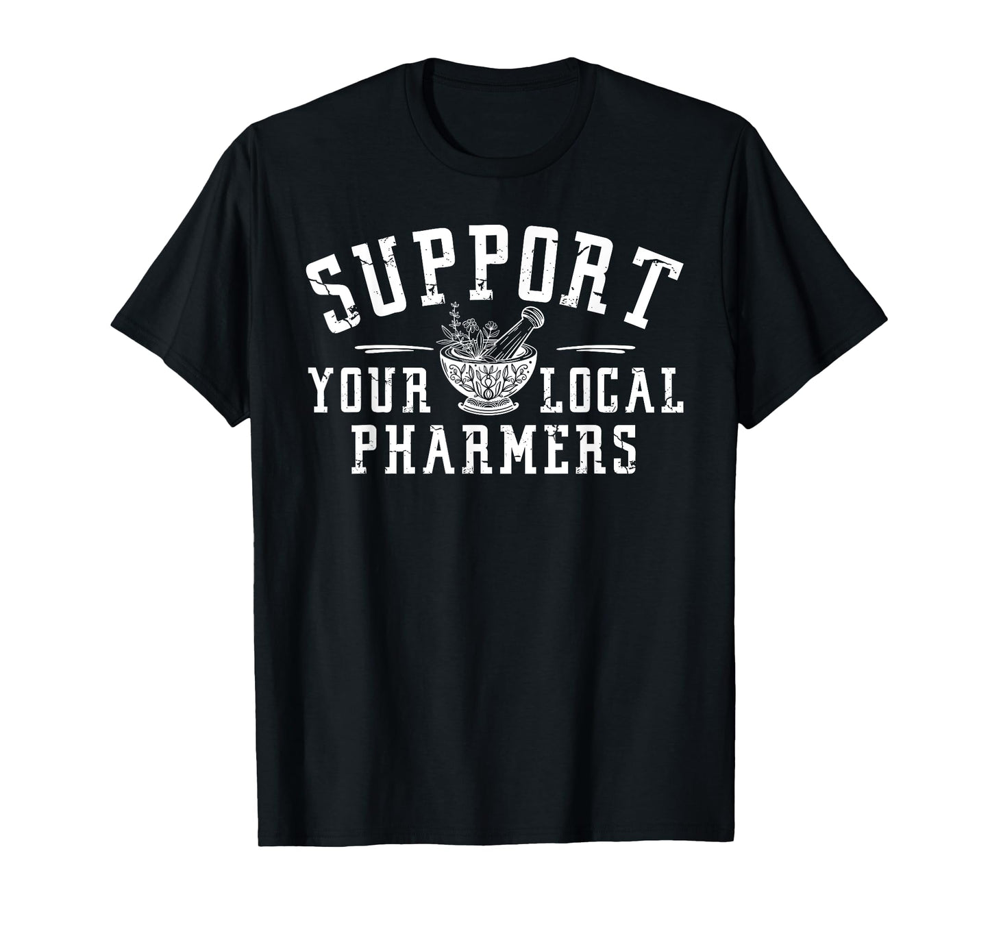 Support Your Local Pharmers, Funny Pharmacology T-Shirt
