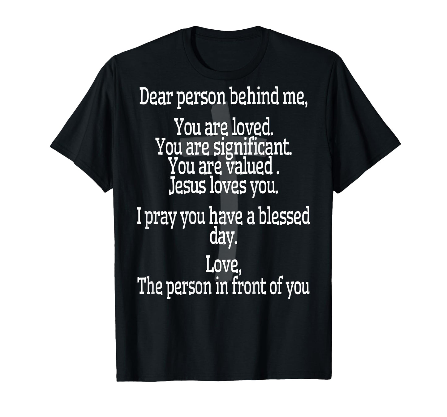 Dear Person Behind Me Have a Blessed Day Jesus Religious T-Shirt