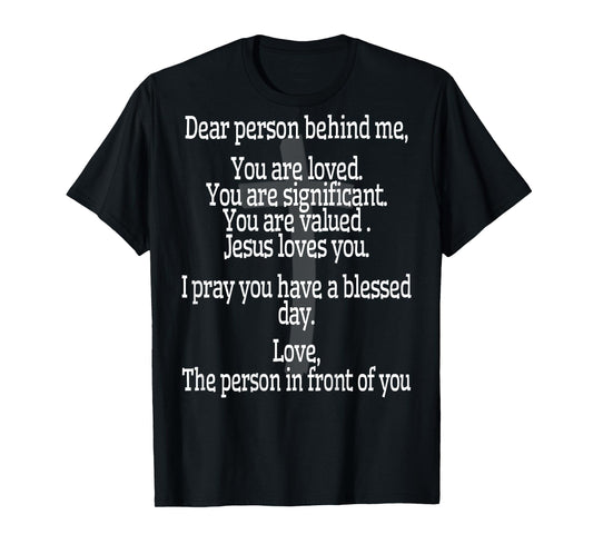 Dear Person Behind Me Have a Blessed Day Jesus Religious T-Shirt