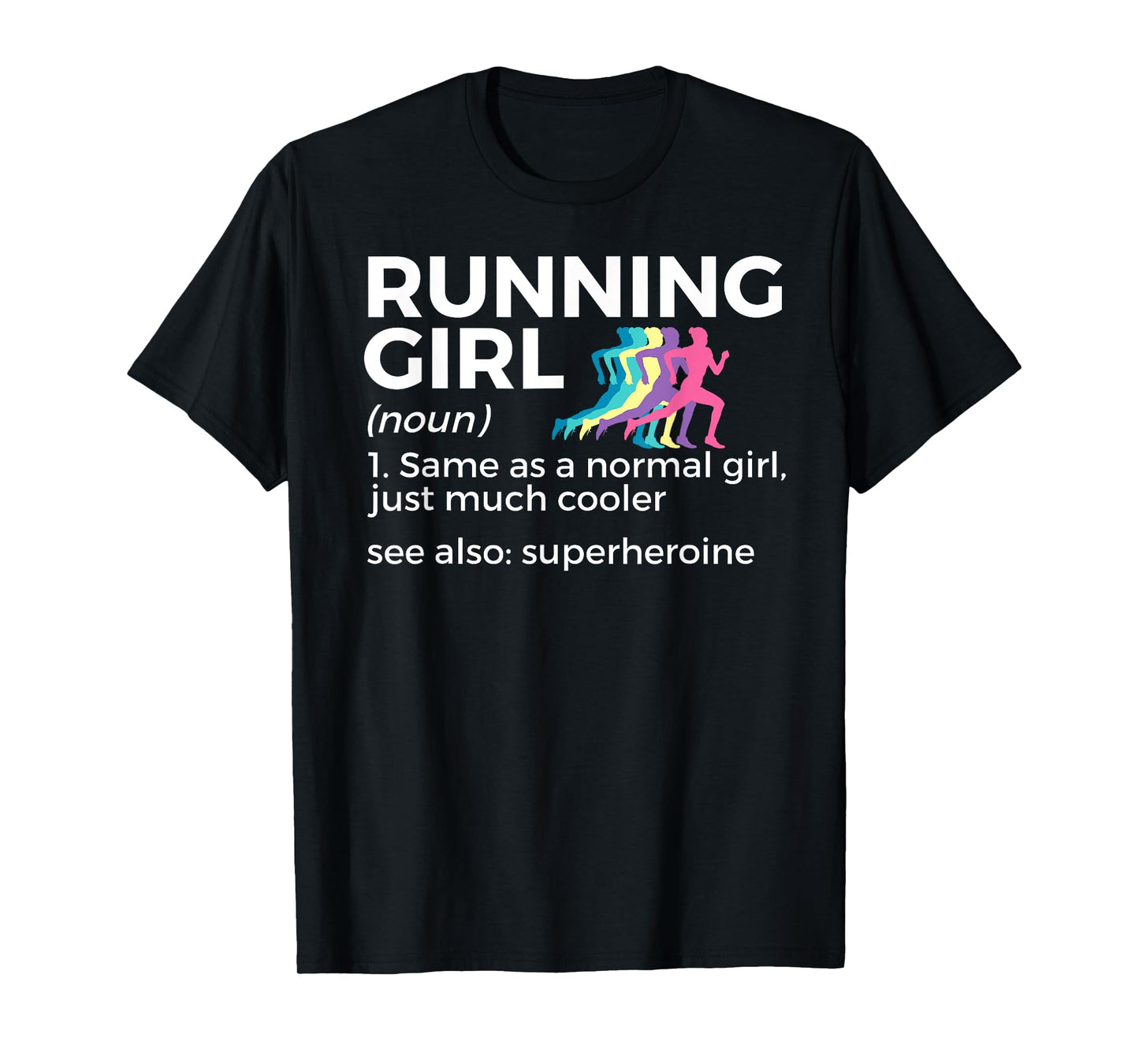 Running Girl Definition Funny Runner Same As A Normal Girl T-Shirt