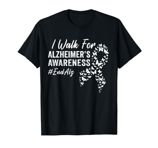 I Walk for Alzheimer's Awareness To End Alz Dementia Disease T-Shirt