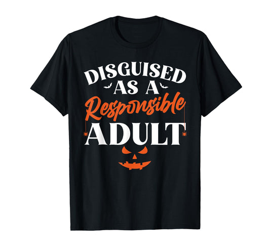 Disguised as a Responsible Adult, Funny Halloween Costume T-Shirt