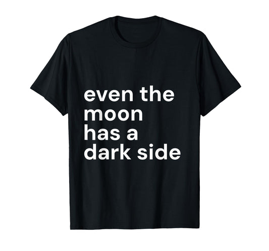Even The Moon Has a Dark Side Boho Spiritual Witch Aesthetic T-Shirt